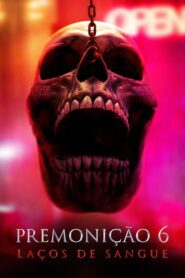 Premonição 6: Laços de Sangue